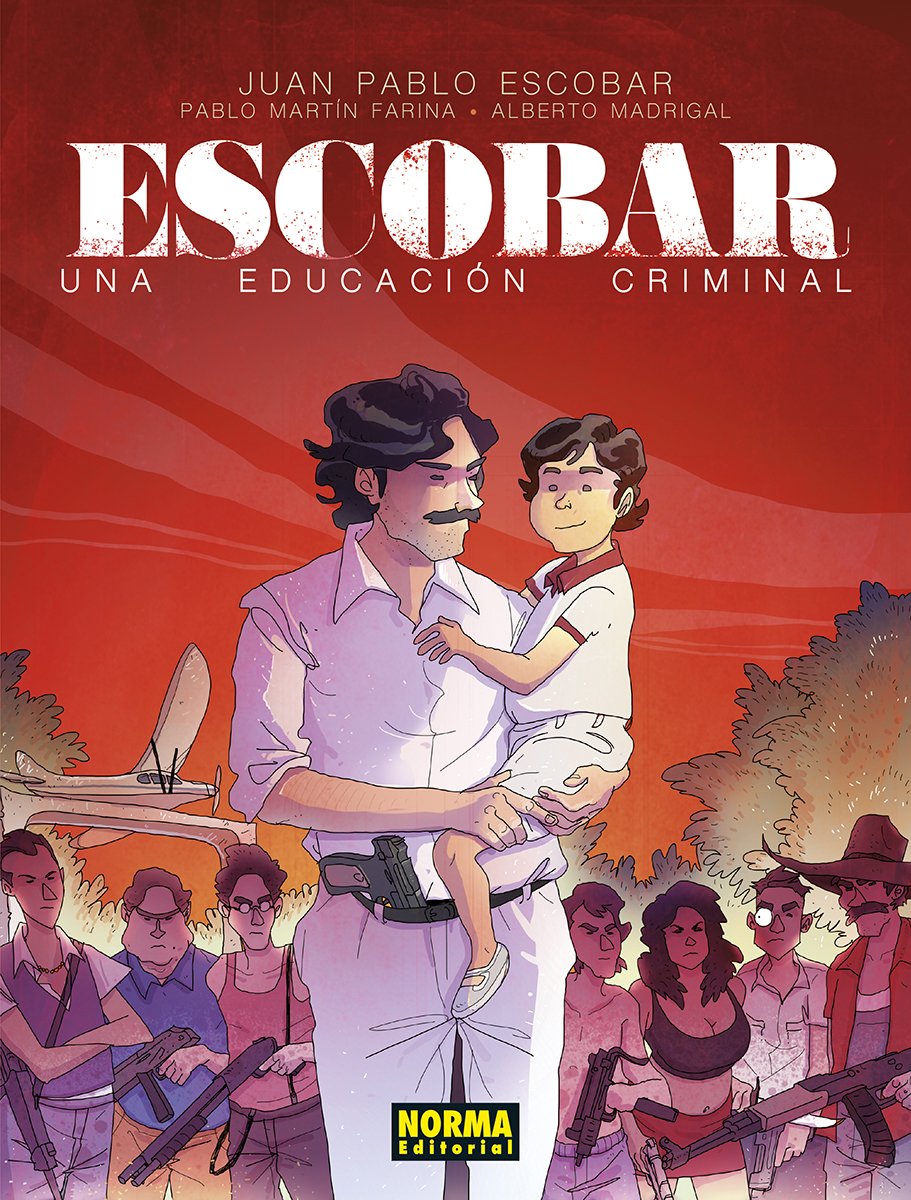 'Escobar: A Criminal Education,' by Sebastián Marroquín, born Juan Pablo Escobar, published by Norma Editorial