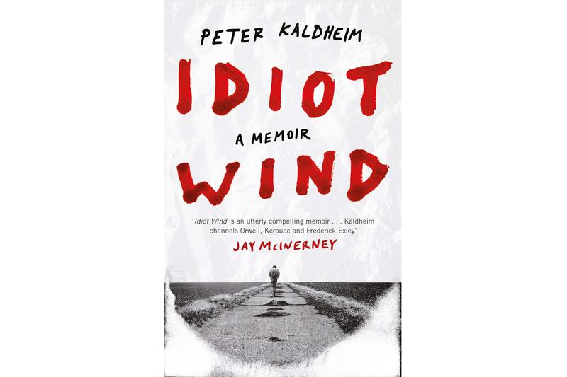 Peter Kaldheim's book 'Idiot Wind: A Memoir'